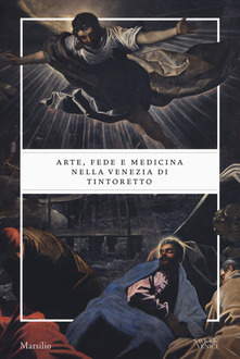 Gabriele Matino, Cynthia Klestinec, Arte, fede e medicina nella Venezia del Tintoretto