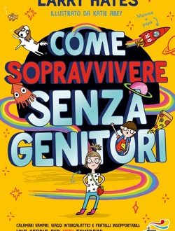 Larry Hayes, Come sopravvivere senza genitori