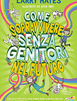 copertina di Come sopravvivere senza genitori nel futuro